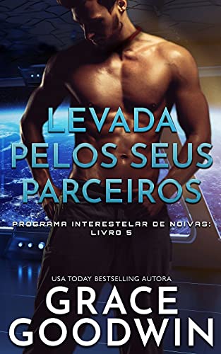 Levada pelos seus parceiros (Programa Interestelar de Noivas, Band 5)
