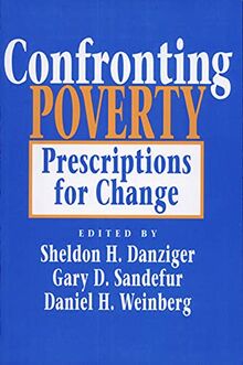 Confronting Poverty: Prescriptions for Change (Russell Sage Foundation S)