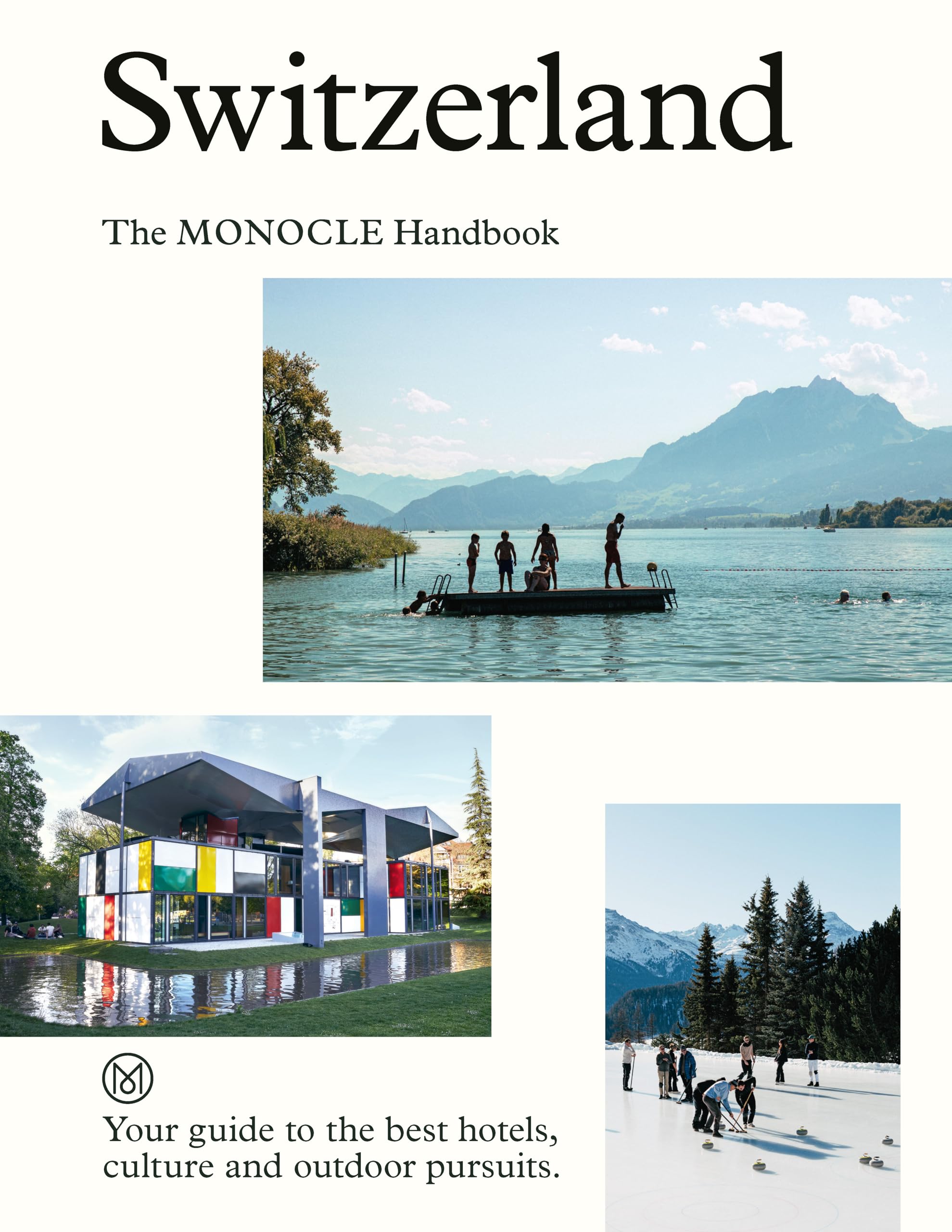 Switzerland: The Monocle Handbook (Monocle Handbook, 13, Band 13)