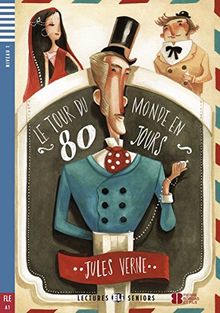 Le tour du monde en 80 jours: Französische Lektüre für das 1. und 2. Lernjahr. Gekürzt, mit Annotationen und Aufgaben. (Lectures ELI Seniors)