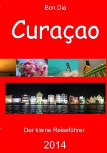 Bon dia Curaçao: Der kleine Reiseführer