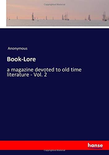 Book-Lore: a magazine devoted to old time literature - Vol. 2