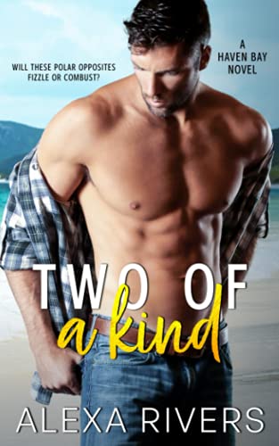 Two of a Kind: An Opposites Attract Small Town Romance (Haven Bay, Band 2)