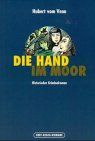 Die Hand im Moor. Ein historischer Kriminalroman