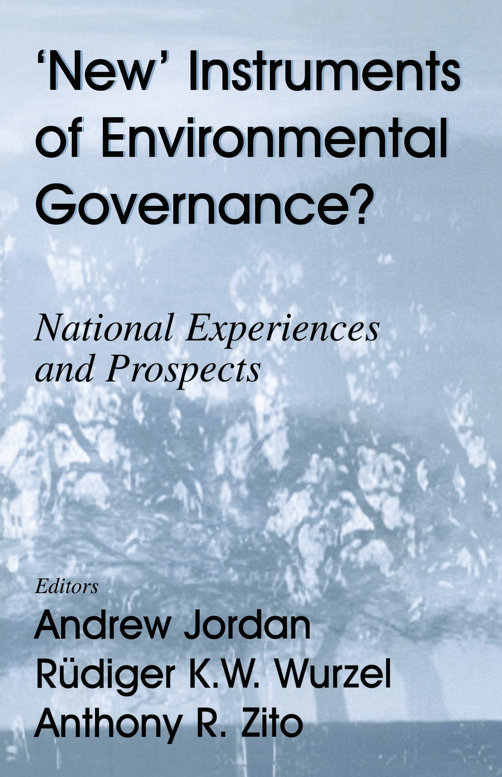 New Instruments of Environmental Governance?: National Experiences and Prospects (Environmental Politics)