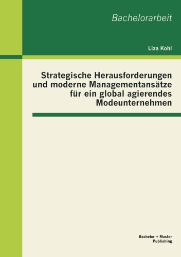 Strategische Herausforderungen und moderne Managementansätze für ein global agierendes Modeunternehmen