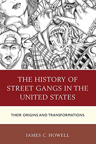 The History of Street Gangs in the United States: Their Origins and Transformations