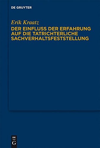 Der Einfluss der Erfahrung auf die tatrichterliche Sachverhaltsfeststellung: Zum strafprozessualen Anscheinsbeweis