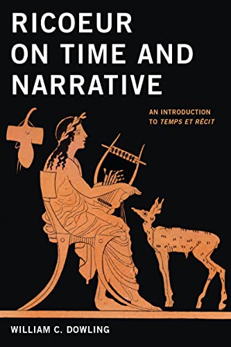 Dowling, William C. Ricoeur On Time And Narrative, An Introduction To Temps Et Récit