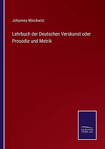 Lehrbuch der Deutschen Verskunst oder Prosodie und Metrik