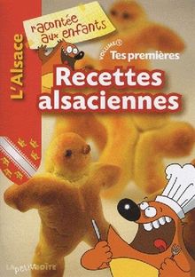 Tes premières recettes alsaciennes. Vol. 1