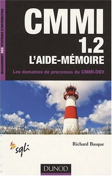 CMMI 1.2, l'aide-mémoire : les domaines de processus du CMMI-DEV