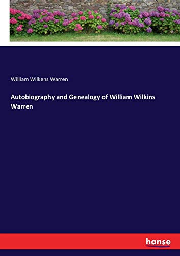 Autobiography and Genealogy of William Wilkins Warren