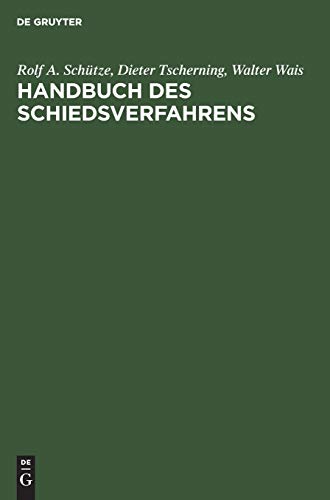 Handbuch des Schiedsverfahrens: Praxis der deutschen und internationalen Schiedsgerichtsbarkeit