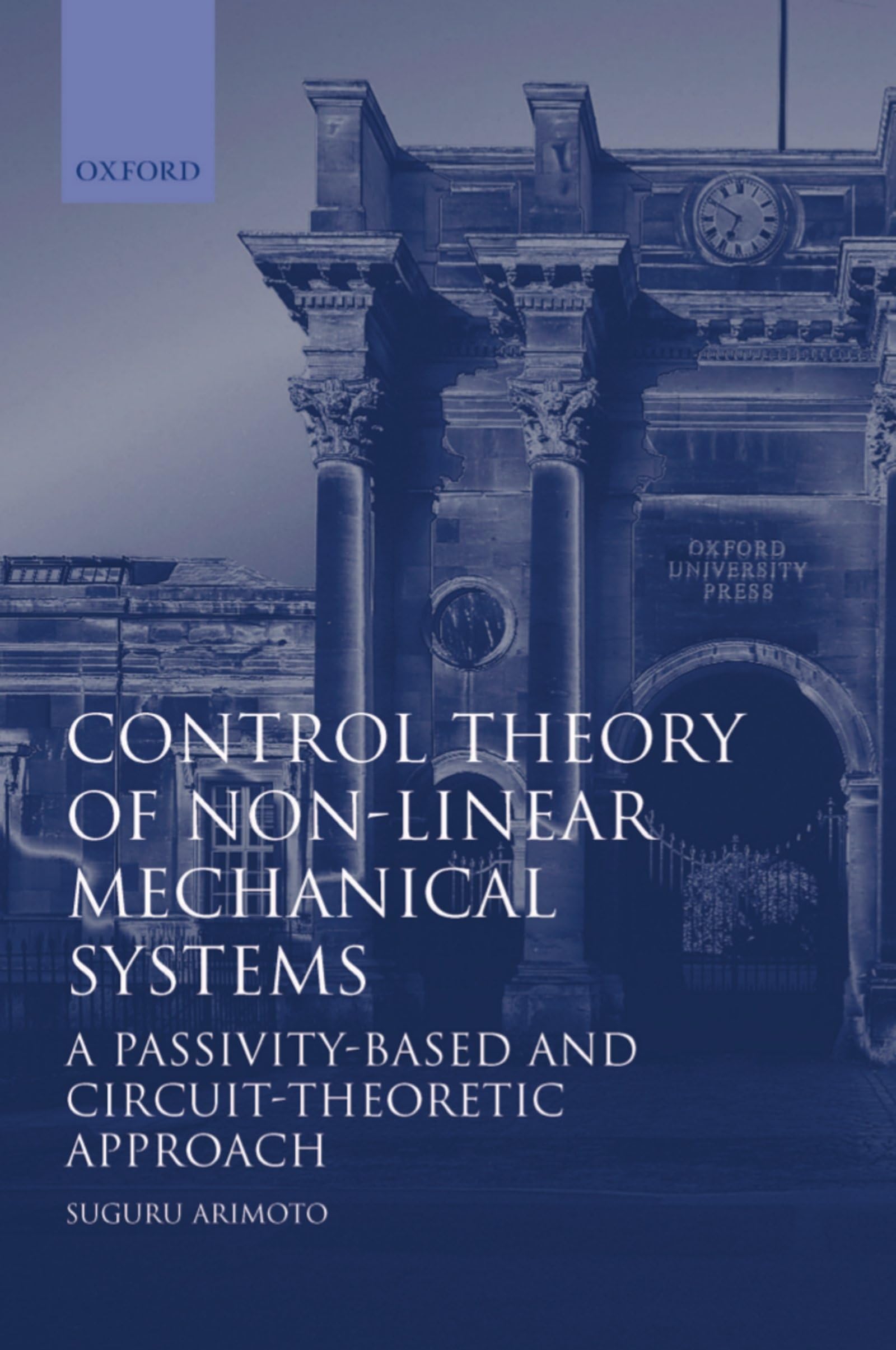 Control Theory of Non-Linear Mechanical Systems: A Passivity-Based and Circuit-Theoretic Approach (Oxford Engineering Science Series, Band 49)