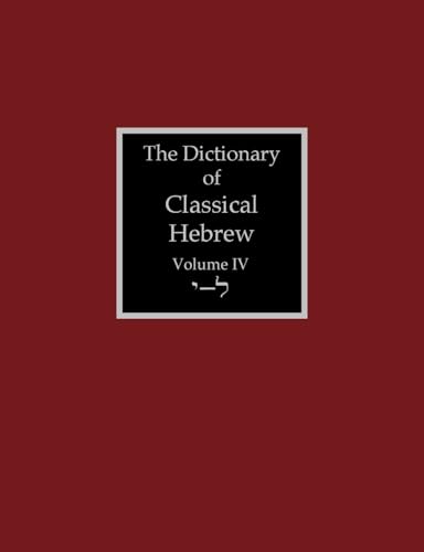The Dictionary of Classical Hebrew Volume 4: Yodh-Lamedh