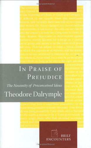 In Praise of Prejudice: The Necessity of Preconceived Ideas (Brief Encounters)