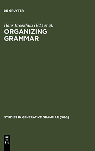 Organizing Grammar: Linguistic Studies in Honor of Henk van Riemsdijk (Studies in Generative Grammar [SGG], 86, Band 86)