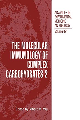 The Molecular Immunology of Complex Carbohydrates ―2 (Advances in Experimental Medicine and Biology, 491, Band 491)