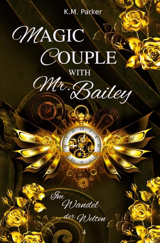 Magic Couple with Mr. Bailey 4: Im Wandel der Welten