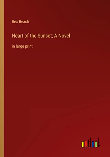Heart of the Sunset; A Novel: in large print