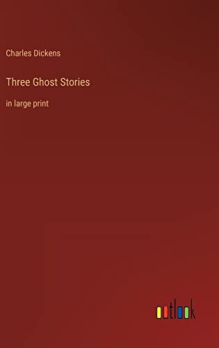 Three Ghost Stories: in large print