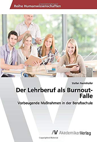 Der Lehrberuf als Burnout-Falle: Vorbeugende Maßnahmen in der Berufsschule