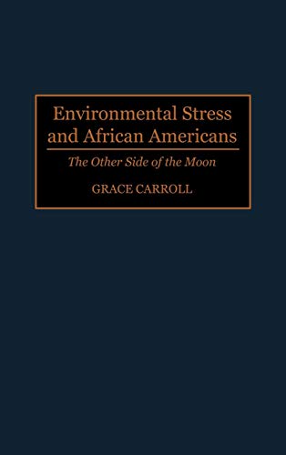 Environmental Stress and African Americans: The Other Side of the Moon
