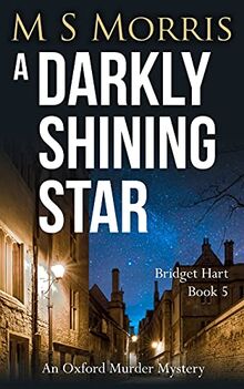 A Darkly Shining Star: An Oxford Murder Mystery (Bridget Hart, Band 5)