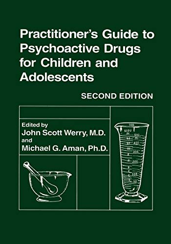 Werry, John Scott Practitioner's Guide To Psychoactive Drugs For Children And Adolescents, Edited By John Scott Werry And Michael G. Aman (Sciences; 300)