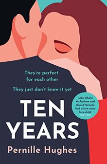 Ten Years: The most heartwarming and gripping love story you’ll read this year!