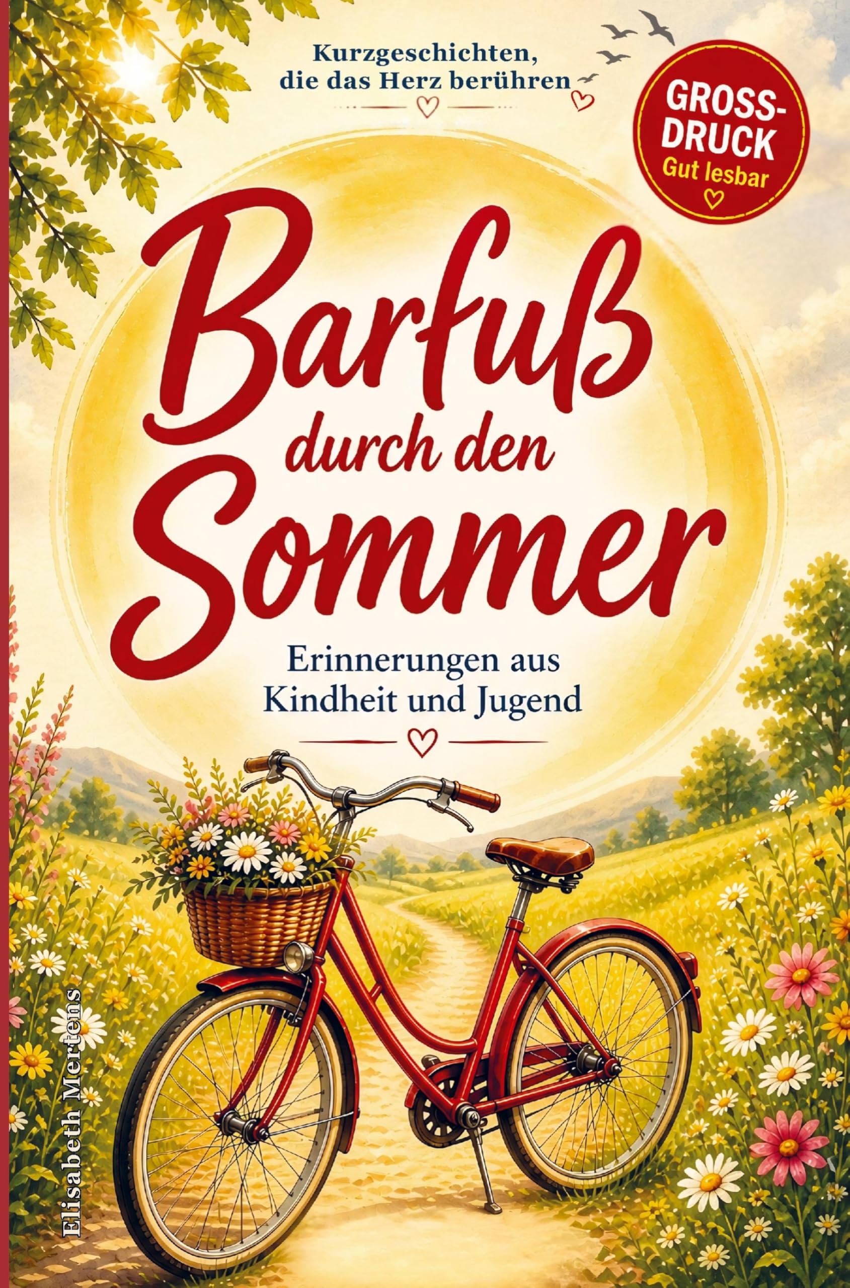 Kurzgeschichten für Senioren: Barfuß durch den Sommer - Erinnerungen aus Kindheit & Jugend: Großdruck: gut lesbare, große Schrift für entspanntes Lesevergnügen