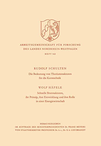 Die Bedeutung von Thoriumreaktoren für die Kerntechnik (Arbeitsgemeinschaft für Forschung des Landes Nordrhein-Westfalen) (German Edition)