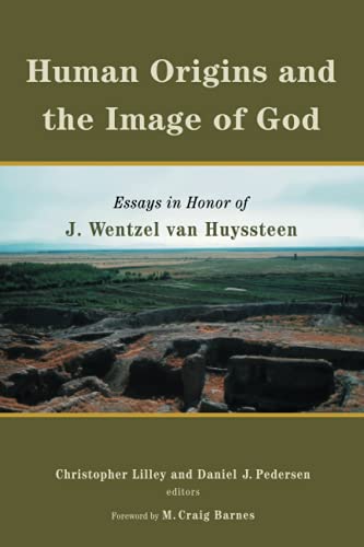 Human Origins and the Image of God: Essays in Honor of J. Wentzel Van Huyssteen