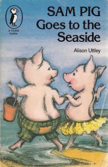 Sam Pig Goes to the Seaside (Puffin Books)