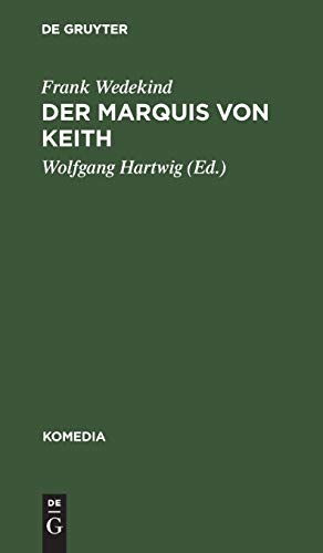 Der Marquis von Keith: Schauspiel in fünf Aufzügen (Komedia, 8, Band 8)