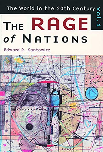 The Rage of Nations: The World of the Twentieth Century Volume 1 (The World in the Twentieth Century, Vol 1)