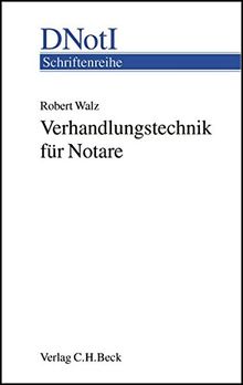 Verhandlungstechnik für Notare (Schriftenreihe des Deutschen Notarinstituts, Band 11)