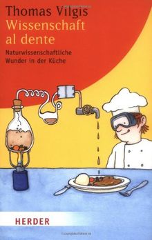 Wissenschaft al dente: Naturwissenschaftliche Wunder in der Küche (HERDER spektrum) von Vilgis, Thomas | Buch | Zustand sehr gut