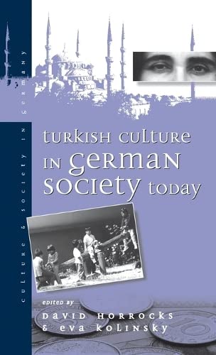 Turkish Culture in German Society (Culture and Society in Germany, Band 1)