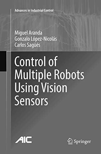 Control of Multiple Robots Using Vision Sensors (Advances in Industrial Control)