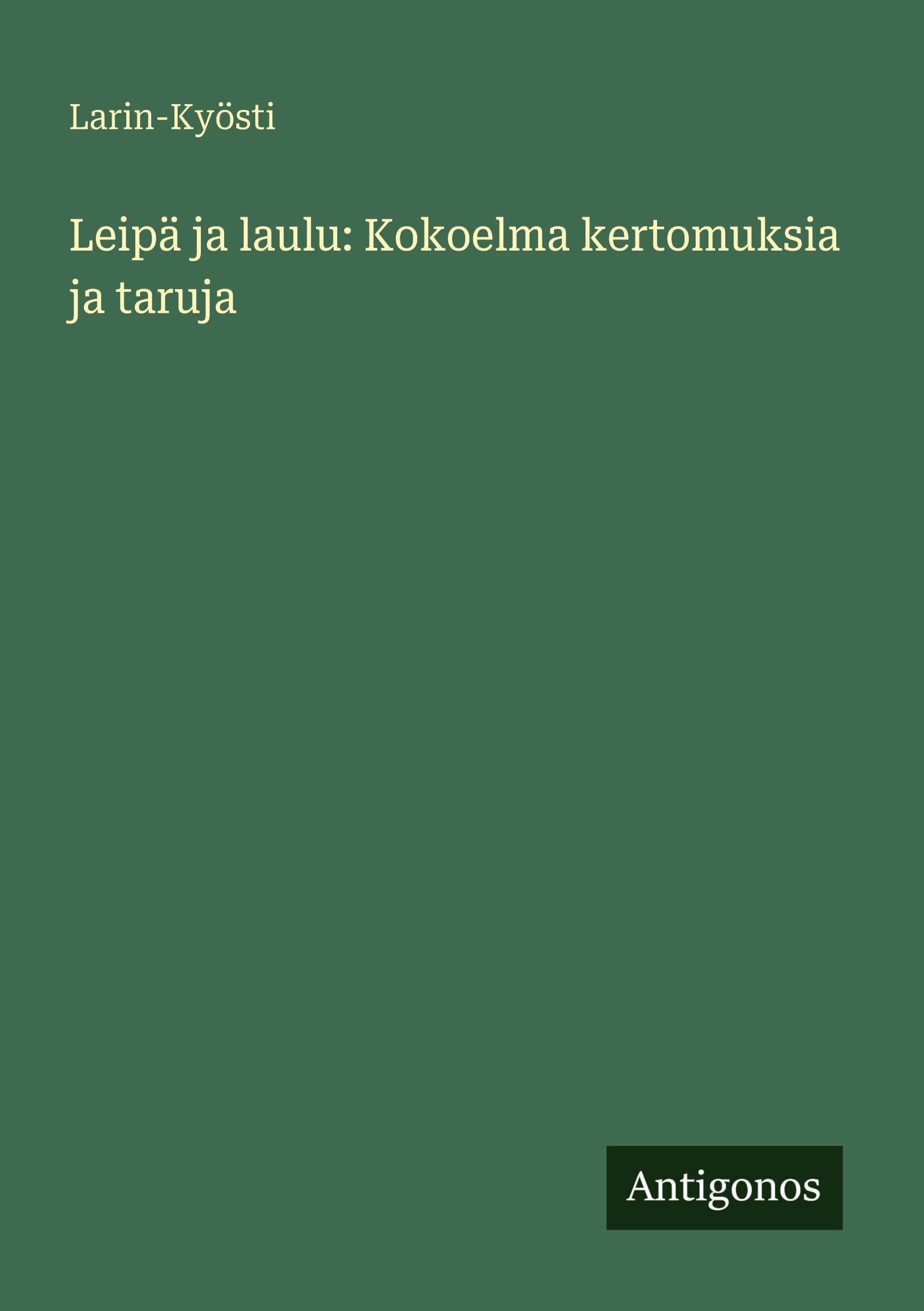 Leipä ja laulu: Kokoelma kertomuksia ja taruja