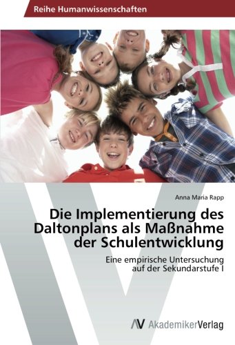 Die Implementierung des Daltonplans als Maßnahme der Schulentwicklung: Eine empirische Untersuchung auf der Sekundarstufe I