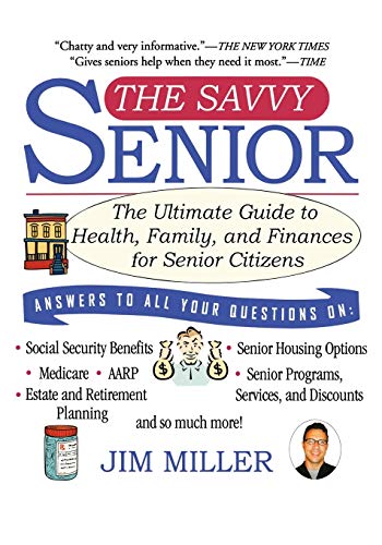 Savvy Senior, The: The Ultimate Guide to Health, Family, and Finances for Senior Citizens