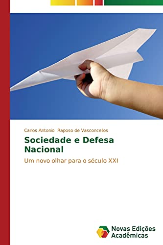 Sociedade e Defesa Nacional: Um novo olhar para o século XXI