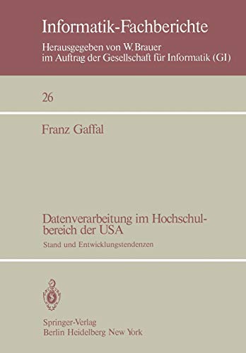 Datenverarbeitung im Hochschulbereich der USA: Stand und Entwicklungstendenzen (Informatik-Fachberichte, 26, Band 26)