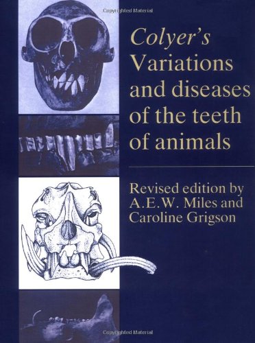 Miles, A. E. W. Colyer's Variations And Diseases Of The Teeth Of Animals
