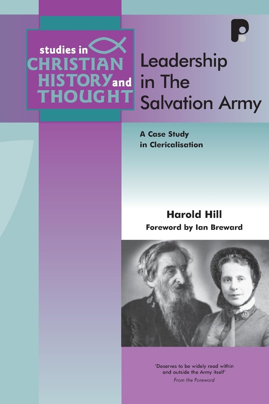 Leadership in the Salvation Army: A Case Study in Clericalisation (Studies in Christian History and Thought)