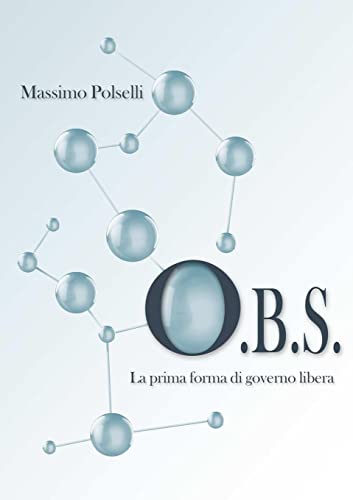 O.B.S. La Prima Forma Di Governo Libera