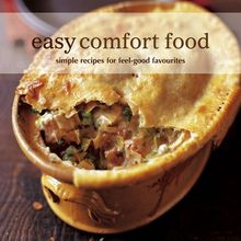 Easy Comfort Food: Simple Recipes for Feel-Good Favourites